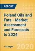 Poland Oils and Fats - Market Assessment and Forecasts to 2024- Product Image