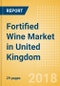 Fortified Wine (Wines) Market in United Kingdom - Outlook to 2022: Market Size, Growth and Forecast Analytics - Product Thumbnail Image