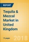 Tequila & Mezcal (Spirits) Market in United Kingdom - Outlook to 2022: Market Size, Growth and Forecast Analytics - Product Thumbnail Image