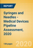 Syringes and Needles - Medical Devices Pipeline Assessment, 2020- Product Image