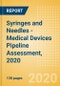 Syringes and Needles - Medical Devices Pipeline Assessment, 2020 - Product Thumbnail Image