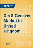 Gin & Genever (Spirits) Market in United Kingdom - Outlook to 2022: Market Size, Growth and Forecast Analytics- Product Image
