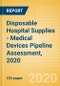 Disposable Hospital Supplies - Medical Devices Pipeline Assessment, 2020 - Product Thumbnail Image