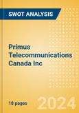 Primus Telecommunications Canada Inc - Strategic SWOT Analysis Review- Product Image