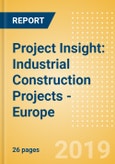Project Insight: Industrial Construction Projects - Europe- Product Image