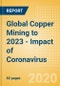 Global Copper Mining to 2023 - Impact of Coronavirus - Product Thumbnail Image
