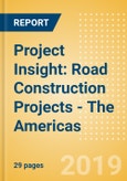 Project Insight: Road Construction Projects - The Americas- Product Image