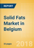Solid Fats (Oils and Fats) Market in Belgium - Outlook to 2022: Market Size, Growth and Forecast Analytics- Product Image