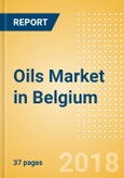 Oils (Oils and Fats) Market in Belgium - Outlook to 2022: Market Size, Growth and Forecast Analytics- Product Image