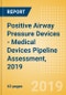 Positive Airway Pressure Devices - Medical Devices Pipeline Assessment, 2019 - Product Thumbnail Image