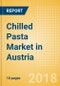 Chilled Pasta (Pasta & Noodles) Market in Austria - Outlook to 2022: Market Size, Growth and Forecast Analytics - Product Thumbnail Image
