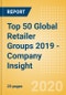 Top 50 Global Retailer Groups 2019 - Company Insight - Product Thumbnail Image