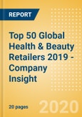 Top 50 Global Health & Beauty Retailers 2019 - Company Insight- Product Image