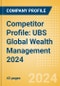 Competitor Profile: UBS Global Wealth Management 2024 - Product Image