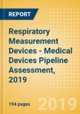 Respiratory Measurement Devices - Medical Devices Pipeline Assessment, 2019- Product Image