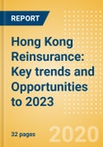 Hong Kong Reinsurance: Key trends and Opportunities to 2023- Product Image