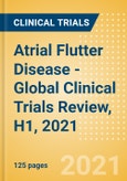 Atrial Flutter Disease - Global Clinical Trials Review, H1, 2021- Product Image