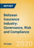 Belizean Insurance Industry: Governance, Risk and Compliance- Product Image