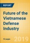 Future of the Vietnamese Defense Industry - Market Attractiveness, Competitive Landscape and Forecasts to 2024 - Product Thumbnail Image