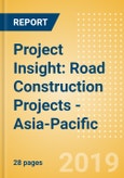 Project Insight: Road Construction Projects - Asia-Pacific- Product Image