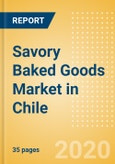 Savory Baked Goods (Savory and Deli Foods) Market in Chile - Outlook to 2024; Market Size, Growth and Forecast Analytics (updated with COVID-19 Impact)- Product Image