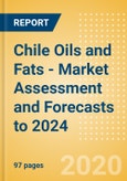 Chile Oils and Fats - Market Assessment and Forecasts to 2024- Product Image