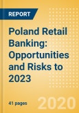 Poland Retail Banking: Opportunities and Risks to 2023- Product Image