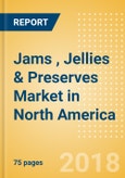 Jams , Jellies & Preserves (Syrups & Spreads) Market in North America - Outlook to 2022: Market Size, Growth and Forecast Analytics- Product Image
