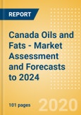 Canada Oils and Fats - Market Assessment and Forecasts to 2024- Product Image