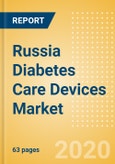 Russia Diabetes Care Devices Market Outlook to 2025 - Glucose Monitoring and Insulin Delivery- Product Image