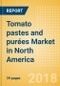 Tomato pastes and purées (Seasonings, Dressings & Sauces) Market in North America - Outlook to 2022: Market Size, Growth and Forecast Analytics - Product Thumbnail Image