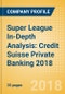 Super League In-Depth Analysis: Credit Suisse Private Banking 2018 - Product Thumbnail Image