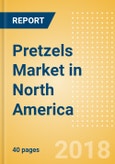 Pretzels (Savory Snacks) Market in North America - Outlook to 2022: Market Size, Growth and Forecast Analytics- Product Image