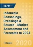 Indonesia Seasonings, Dressings & Sauces - Market Assessment and Forecasts to 2024- Product Image