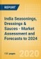 India Seasonings, Dressings & Sauces - Market Assessment and Forecasts to 2024 - Product Thumbnail Image