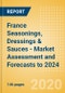 France Seasonings, Dressings & Sauces - Market Assessment and Forecasts to 2024 - Product Thumbnail Image