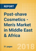 Post-shave Cosmetics - Men's (Male Toiletries) Market in Middle East & Africa - Outlook to 2022: Market Size, Growth and Forecast Analytics- Product Image
