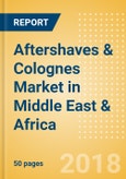 Aftershaves & Colognes (Male Toiletries) Market in Middle East & Africa - Outlook to 2022: Market Size, Growth and Forecast Analytics- Product Image