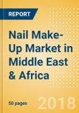 Nail Make-Up (Make-Up) Market in Middle East & Africa - Outlook to 2022: Market Size, Growth and Forecast Analytics- Product Image