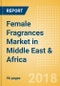 Female Fragrances (Fragrances) Market in Middle East & Africa - Outlook to 2022: Market Size, Growth and Forecast Analytics - Product Thumbnail Image