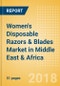 Women's Disposable Razors & Blades (Feminine Hygiene) Market in Middle East & Africa - Outlook to 2022: Market Size, Growth and Forecast Analytics - Product Thumbnail Image