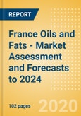 France Oils and Fats - Market Assessment and Forecasts to 2024- Product Image