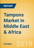 Tampons (Feminine Hygiene) Market in Middle East & Africa - Outlook to 2022: Market Size, Growth and Forecast Analytics- Product Image