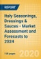 Italy Seasonings, Dressings & Sauces - Market Assessment and Forecasts to 2024 - Product Thumbnail Image