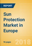 Sun Protection (Suncare) Market in Europe - Outlook to 2022: Market Size, Growth and Forecast Analytics- Product Image