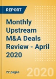 Monthly Upstream M&A Deals Review - April 2020- Product Image