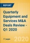Quarterly Equipment and Services M&A Deals Review - Q1 2020 - Product Thumbnail Image