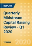 Quarterly Midstream Capital Raising Review - Q1 2020- Product Image