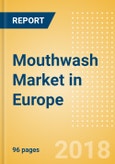 Mouthwash (Oral Hygiene) Market in Europe - Outlook to 2022: Market Size, Growth and Forecast Analytics- Product Image