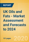 UK Oils and Fats - Market Assessment and Forecasts to 2024- Product Image